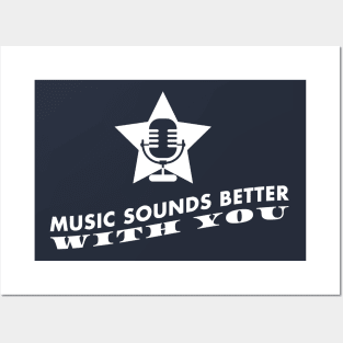 Music sounds better with you (white) Posters and Art